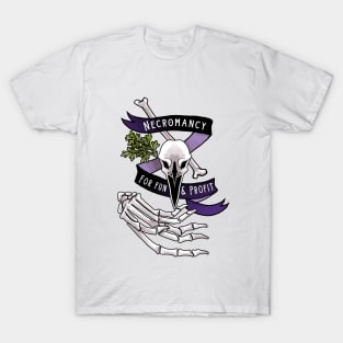 Necromancy for fun and profit T-Shirt